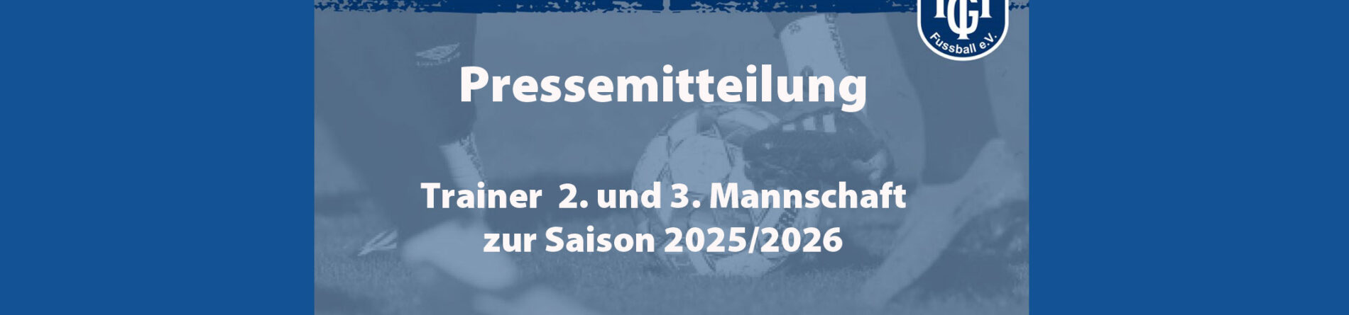 Pressemitteilung – Trainerbekanntgabe 2. und 3. Mannschaft
