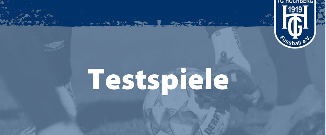 Testspiele unserer aktiven Mannschaften